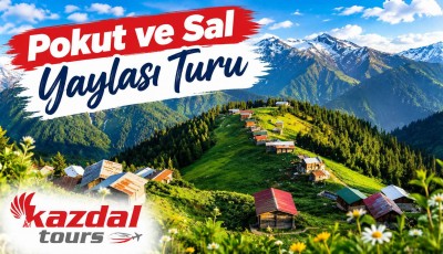 Pokut ve Sal Yaylası Turu